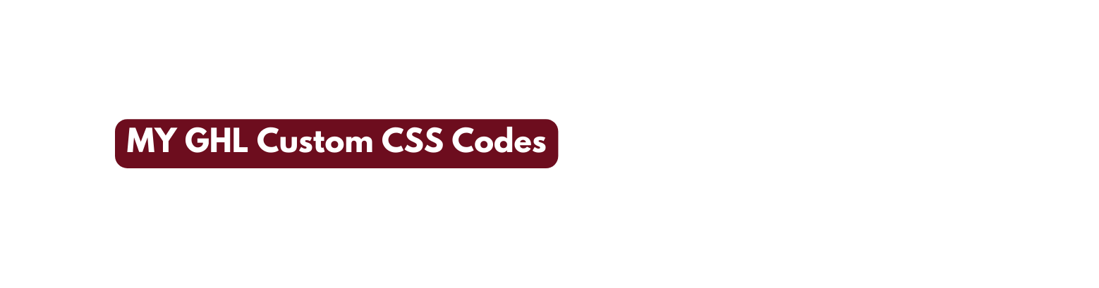 MY GHL Custom CSS Codes