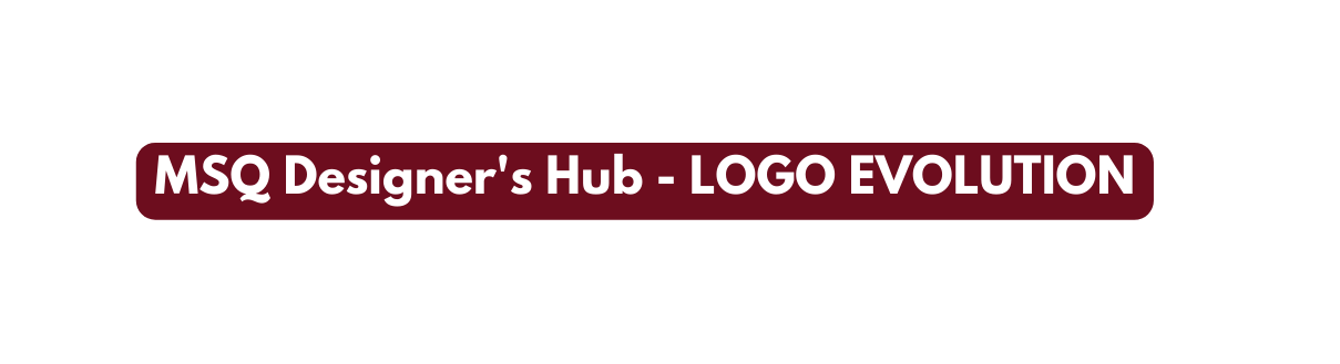 MSQ Designer s Hub LOGO EVOLUTION